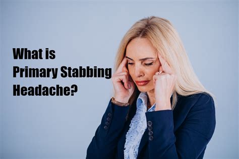 stabbing headaches